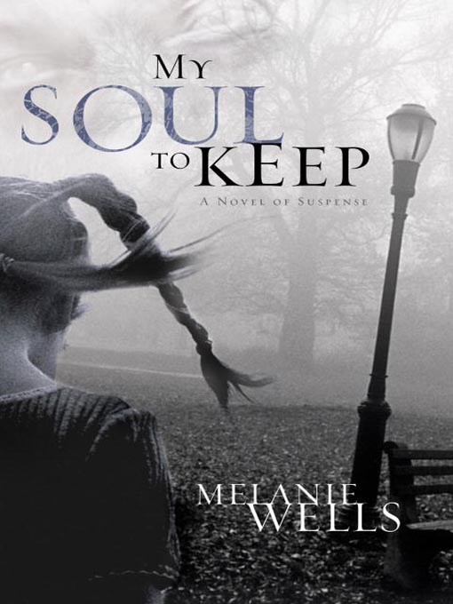 Title details for My Soul to Keep by Melanie Wells - Available